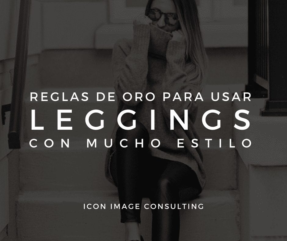 como usar leggings, personal shopping, cambio de imagen, belleza, tips de moda e imagen, consejos de moda, asesoría de imagen medellin, personal shopper medellin, taller de automaquillaje, cambio de look, cambiar mi cabello, icon image consulting, imagen personal medellín
